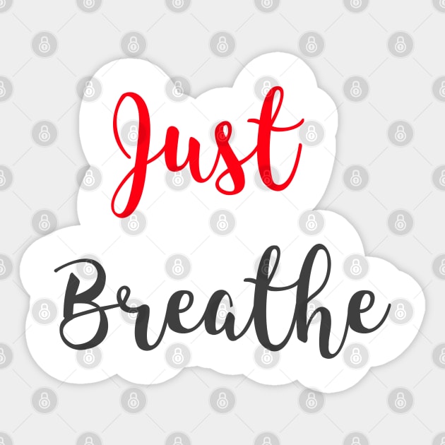 Just Breathe Sticker by Relaxing Positive Vibe